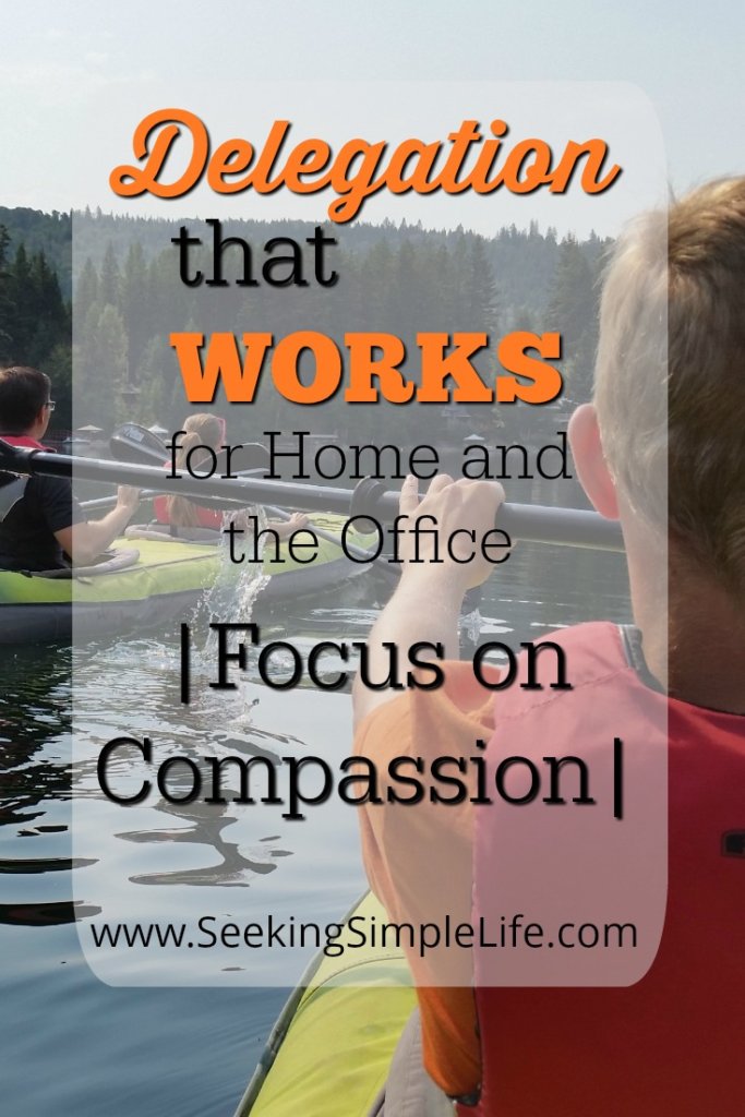 Delegation that Works at Home and the Office | Focus on Compassion