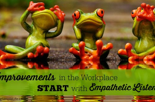 Workplace Improvements Start with Empathetic Listening | Learning to Listen for Improvements