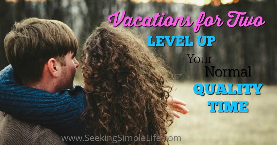 Vacations for Two|Level Up Your Normal Quality Time