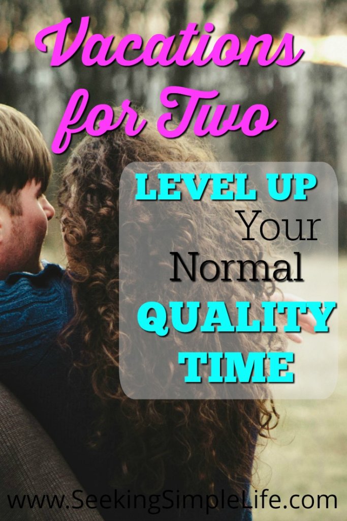 Vacations for Two | Vacations Level Up Your Normal Quality Time
