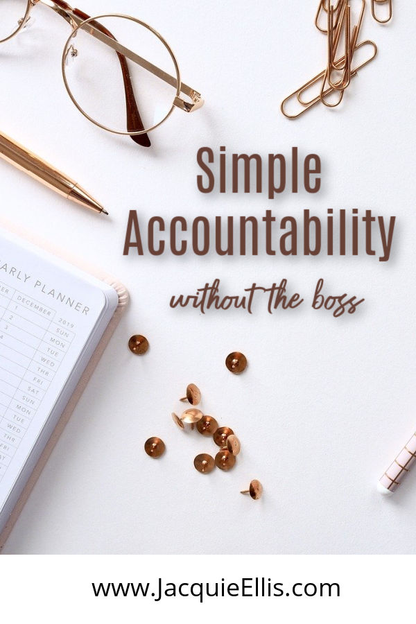 This simple accountability plan helps you when you are working without the boss. 