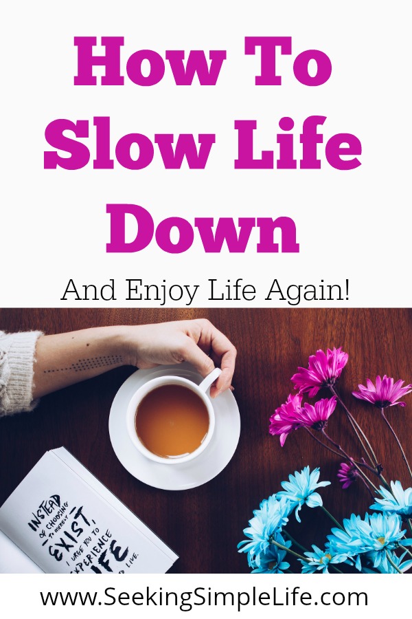 Learn how to slow life down. Create the life you love, build strong relationships, enjoy life, and bring more life balance. #mindfulness #hyggelife #worklifebalance #family #marriage #lifelessons #personaldevelopment #selfcare #seekingsimplelife