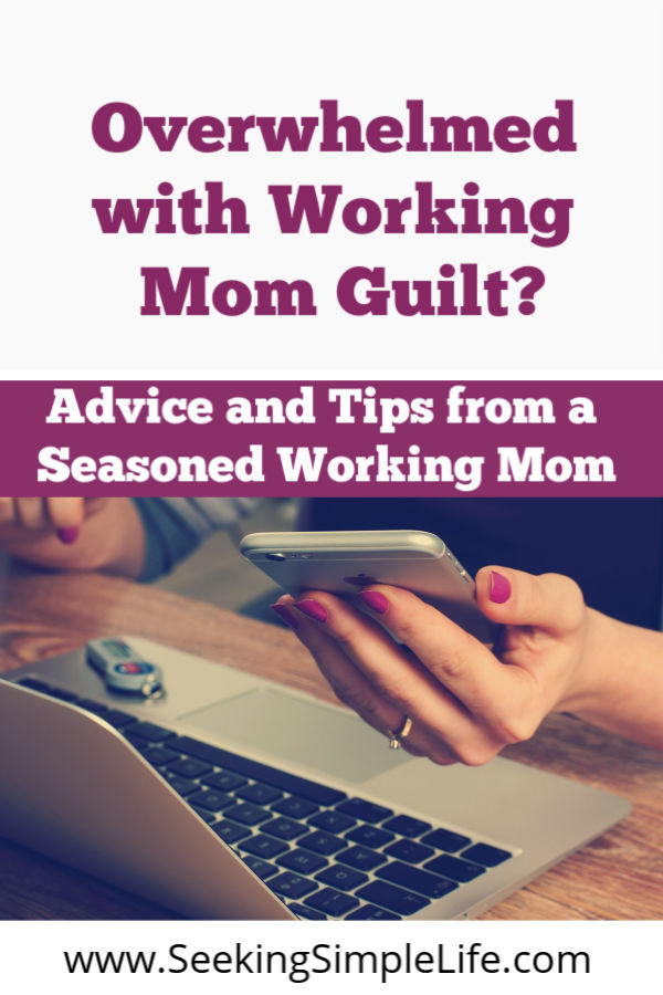 For the working mom that works long hours, it's possible to have a life with less working mom guilt. Try these tips from a seasoned working mom. #workingmothers #busymoms #lifelessons #marriageadvice #parentingtips #lifegoals #homeorganization #seekingsimplelife