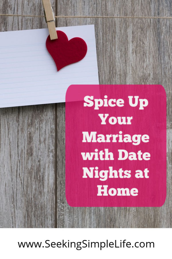My date nights at home needed a shake up. I was looking for simple ways to change up the date nights with my spouse, and maybe spice things up too. Here's some great date night ideas I found. #datenightwithspouse #datingyourspouse #marriageadvice #simpledateideas #valentinesdayallyearround #lifelessons #workingmother #busymoms #seekingsimplelife