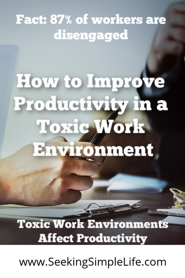 Struggling with productivity at work? It might just be the toxic work environment affecting your productivity. Learn how to combat it here. #toxicenvironmentshurthealth #mentalhealthmatters #productivityatwork #careeradvice #saynotonegativity #riseabove #lifelessons #seekingsimplelife