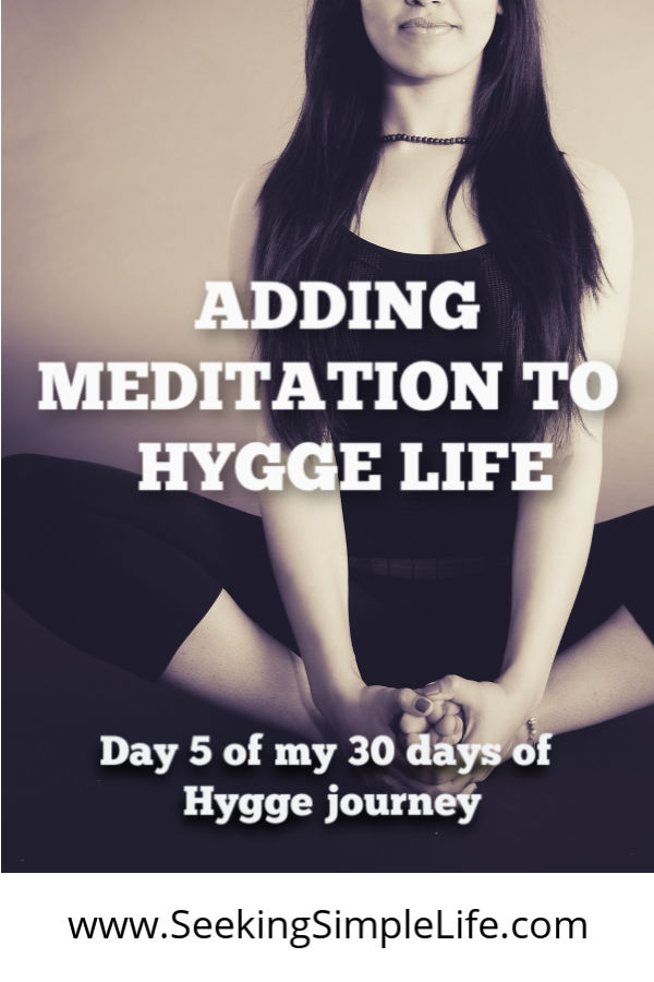 Adding meditation to Hygge life is the perfect way to get rid of the negative energy, stress and anxiety. Leaving you with the energy to connect with those you love. Perfect for us introverts! #lifelessons #mindfulness #meditation #mentalhealth #hyggelifestyle #workingmothers #busymoms #seekingsimplelife
