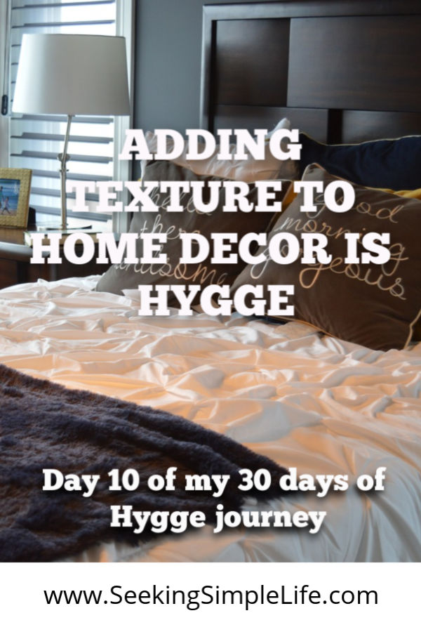 Want to create a Hygge home? Adding texture to home decor is Hygge. Here are some simple ideas to start creating you Hygge home today. #hyggelifestyle #busymoms #workingmothers #seekingsimplelife