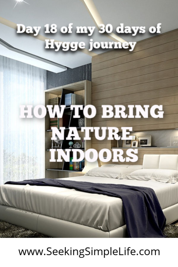 You don't have a green thumb? No worries! There are more ways to bring nature indoors and create your perfect Hygge home. Click to find out how. #hyggelifestyle #homedecor #naturalelements #relaxation #workingmothers #busymoms #seekingsimplelife