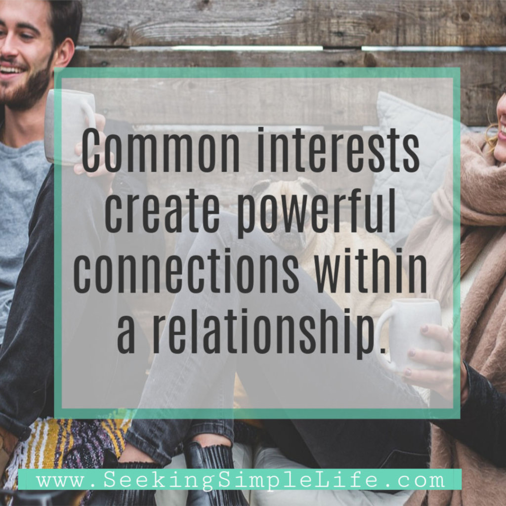 Common interests create powerful connections within a relationship. Use those common interests in your Hygge life to build strong relationships with family and friends. #lifelessons #parentingadvice #parentingteens #marriageadvice #buildingstrongrelationships #workingmothers #busymoms #hyggelifestyle #seekingsimplelife