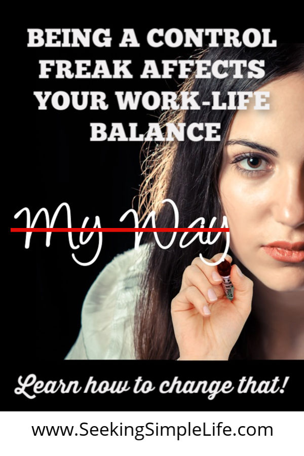 Learn how to use your natural controlling nature for good and be less of a control freak towards others. If you can do this you will be able to start creating work-life balance for yourself. #mindfulness #workingmothers #lifelessons #seekingsimplelife