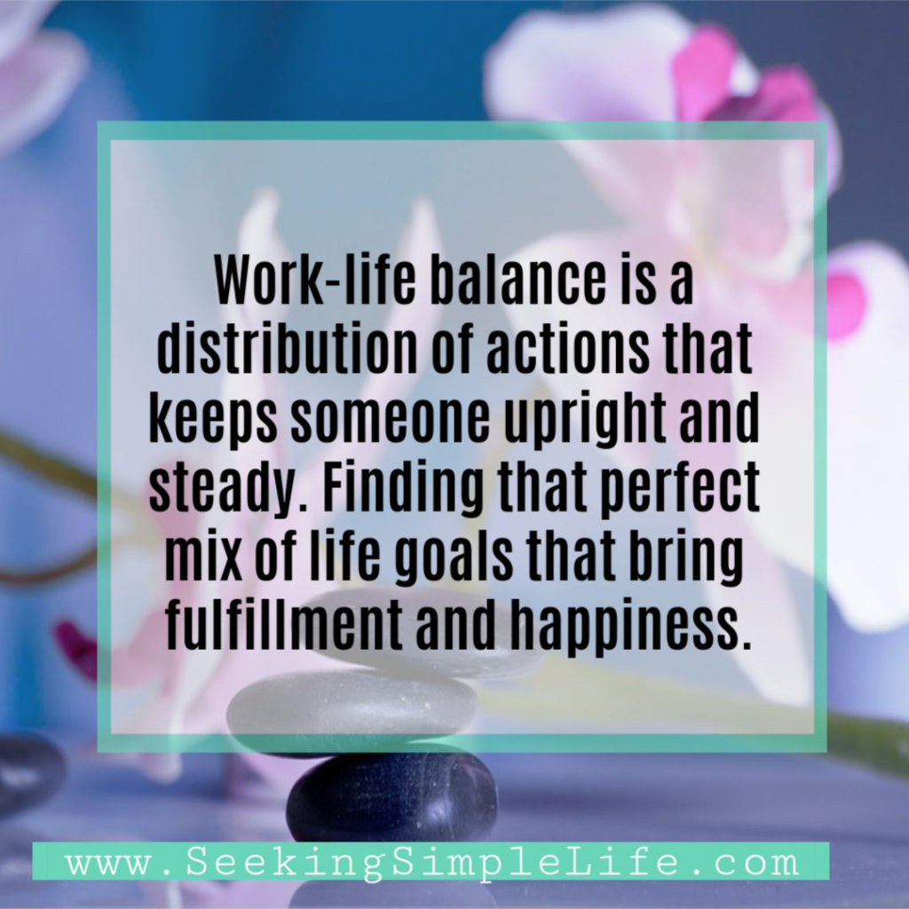 Work-life balance is a distribution of actions that keeps someone upright and steady. Finding that perfect mix of life goals that bring fulfillment and happiness.