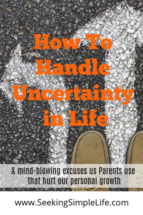 Life is uncertain, that is the one thing we can count on. Learn how to handle uncertainty in life and discover some of the excuses us parents are using that hurt our personal growth. Start living your best life today. #mindfulness #inspirationalquotes #lifegoals #breakingbarriers #mindsethelp #intentionalliving #parentinggoals #lifelessons #seekingsimplelife