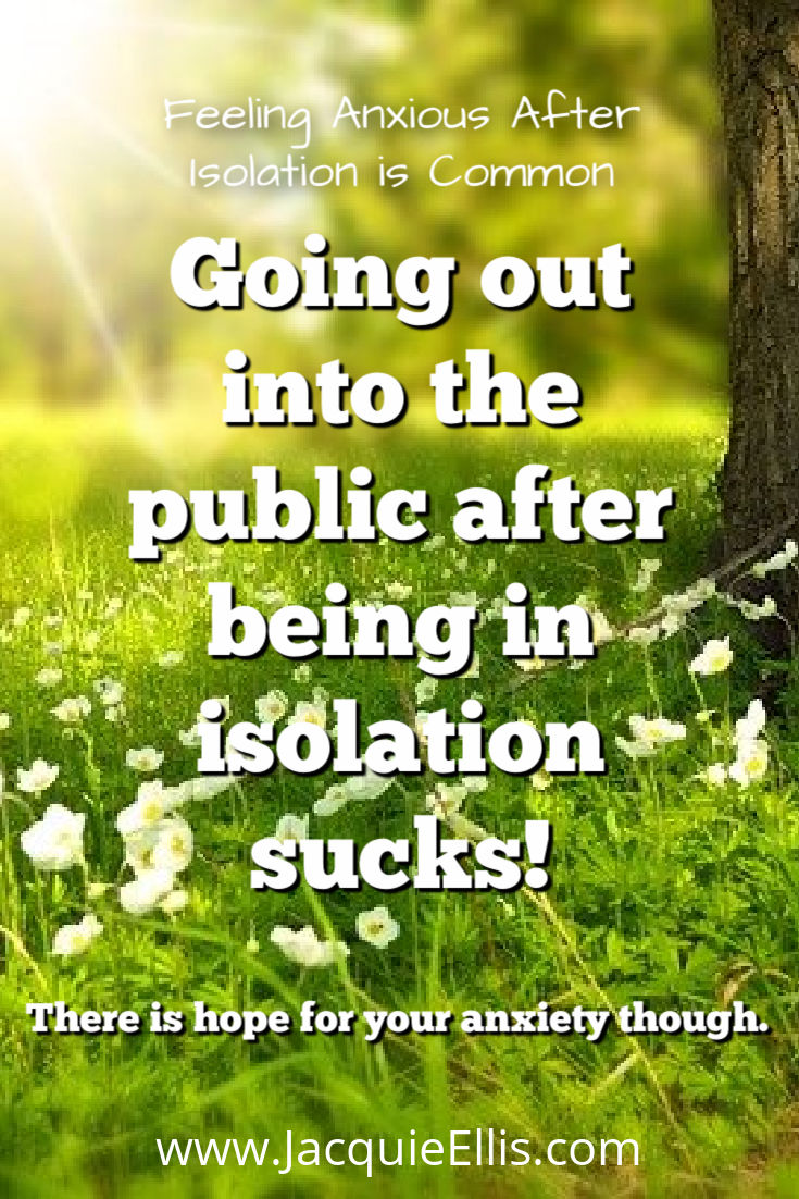 Feeling Anxious After Isolation is Common and going out into the public after being in isolation sucks! There is hope for your anxiety though.