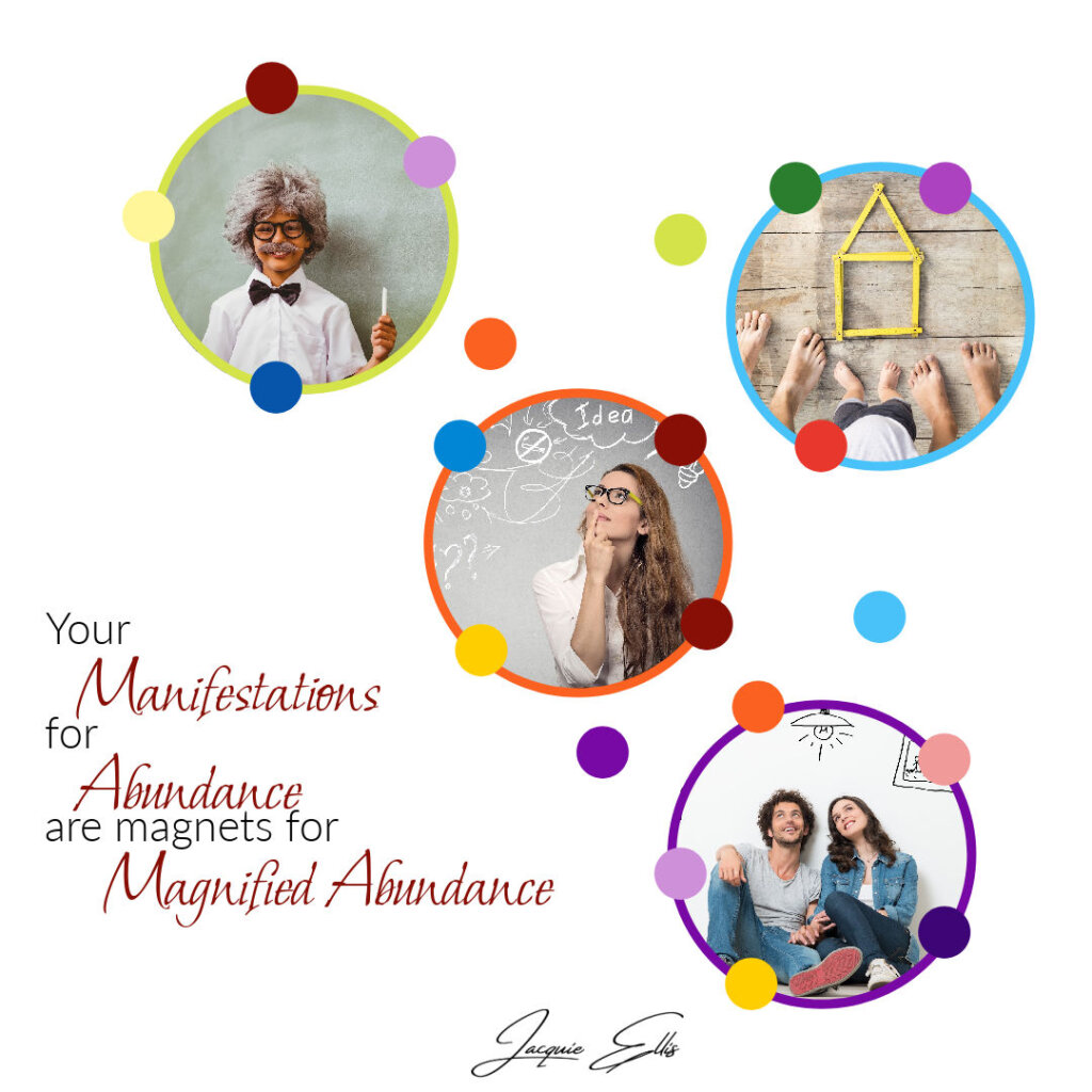 Magnified Abundance nurtures our manifestations we are working towards through the actions others choose for their own manifestations.