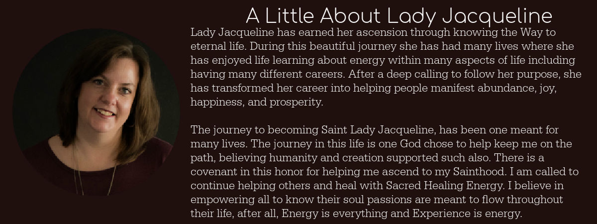 This short bio or description of whom Lady Jacqueline is, is meant to help those desiring to understand whom may be writing these articles found within Jacquieellis.com.