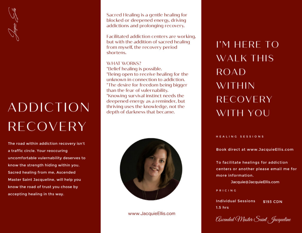 Addiction recovery can be healed via Sacred Healing energy. Ascended Master Saint Jacqueline has healed over 5 million over 5 lifetimes.
