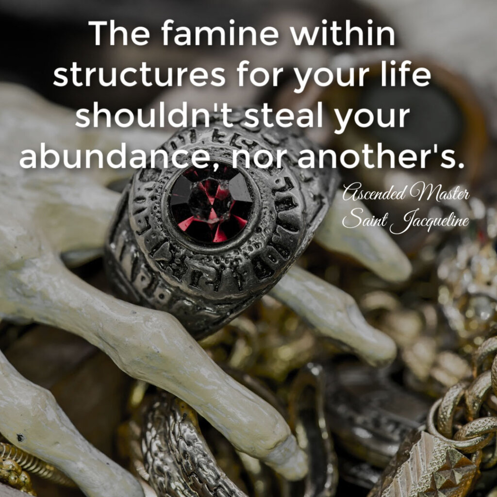 The famine within structures for you life shouldn't steal your abundance, nor another's.